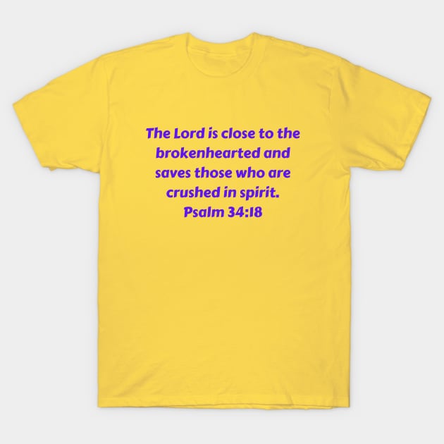 Bible Verse Psalm 34:18 T-Shirt by Prayingwarrior